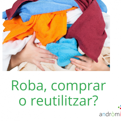 Roba, comprar o reutilitzar? Una acció a les nostres mans