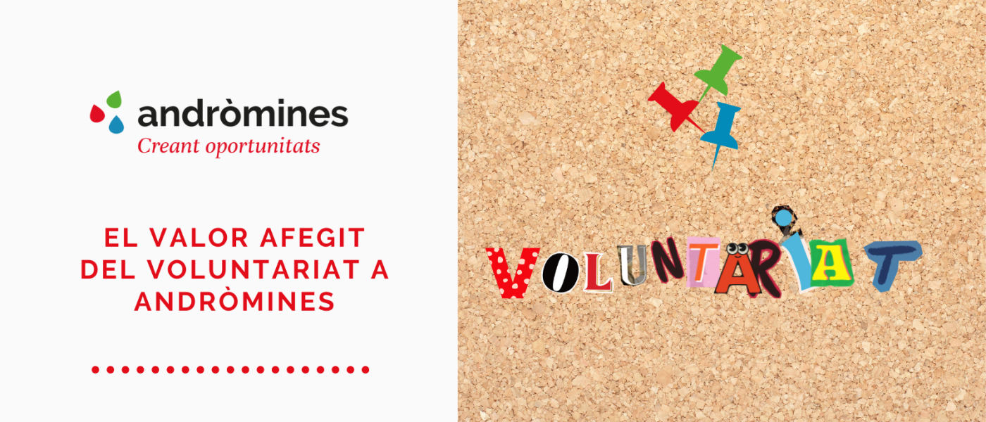 El valor añadido del voluntariado a Andròmines