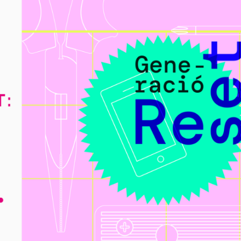 Generació Reset: Reiniciem el sistema amb ganes!
