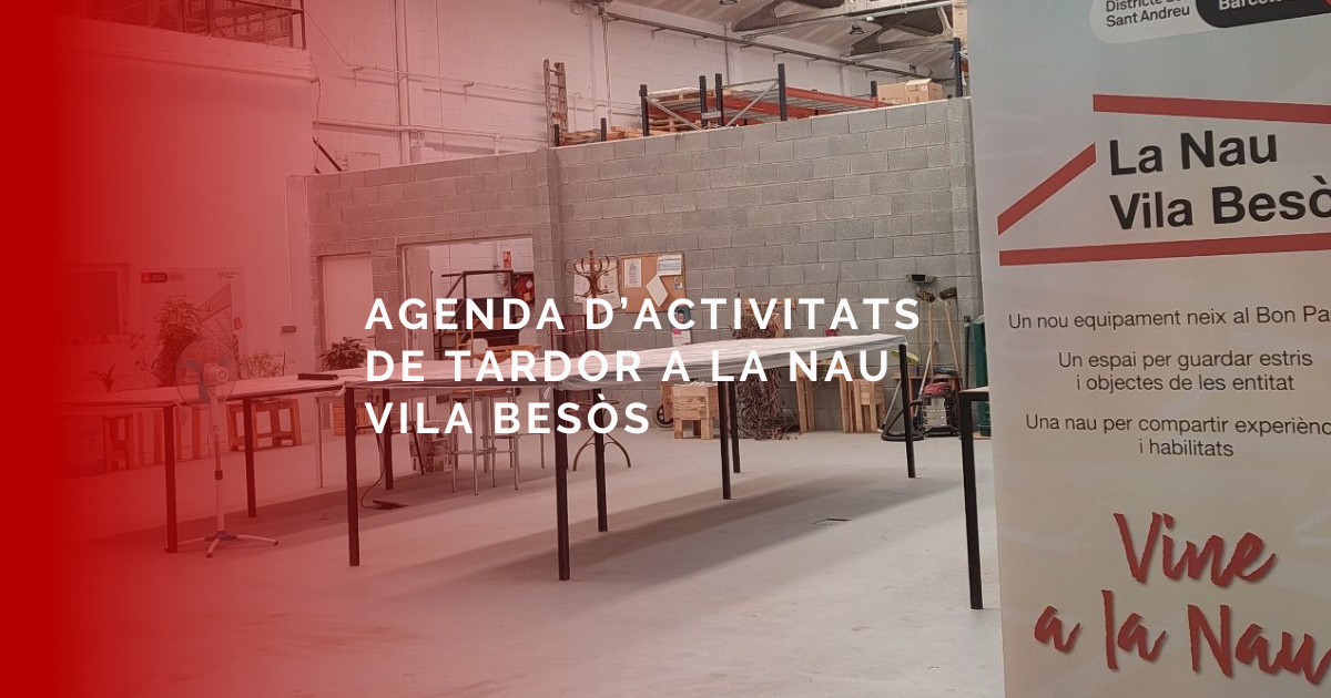 Programació de Tallers a La Nau Vila Besòs – Tardor/Hivern 2024 Programació de Tallers a La Nau Vila Besòs – Tardor/Hivern 2024