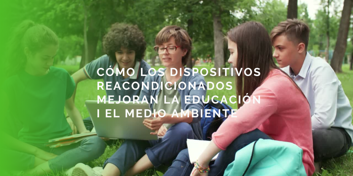 Dispositivos Reacondicionados: La opción inteligente para institutos y familias. Dispositivos Reacondicionados: La opción inteligente para institutos y familias.