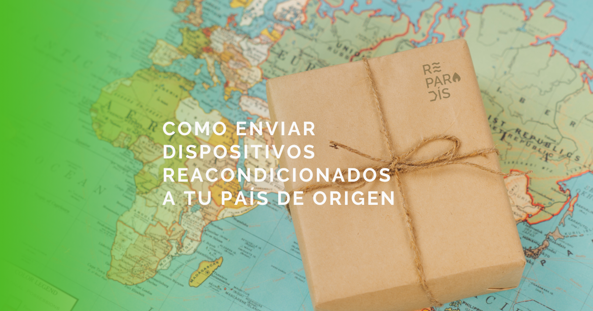 Cómo Enviar Dispositivos Reacondicionados a tu País de Origen Cómo Enviar Dispositivos Reacondicionados a tu País de Origen