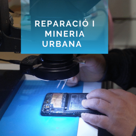 Reparació i mineria urbana. Les dues cares de la mateixa moneda.