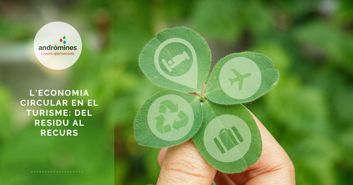 La economía circular en el turismo: del residuo al recurso La economía circular en el turismo: del residuo al recurso