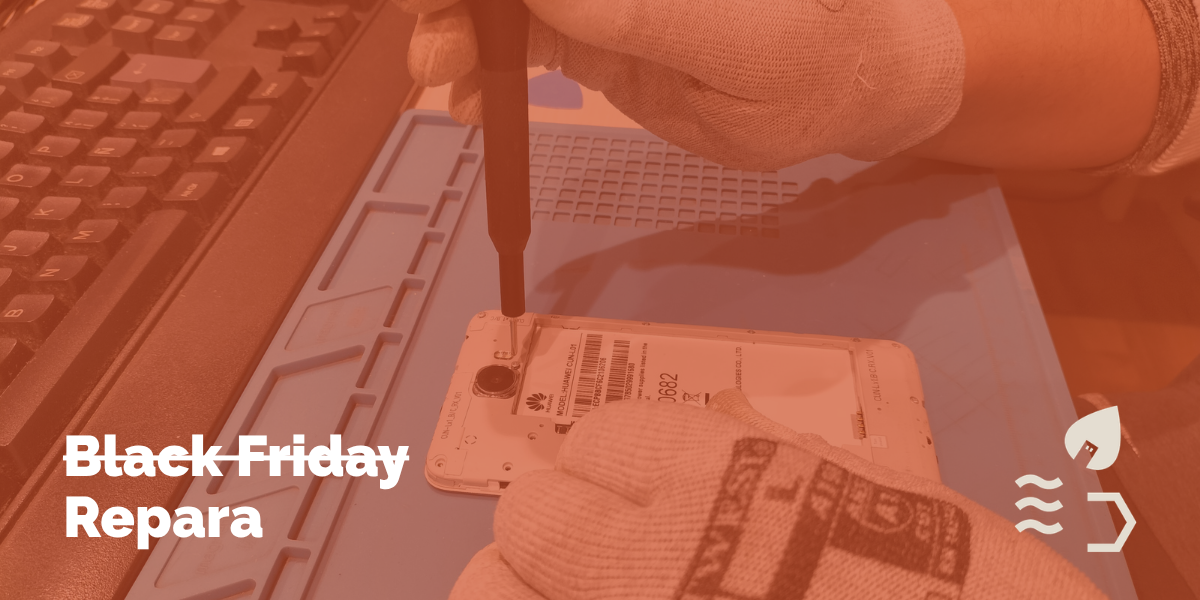Black Friday: por qué reparamos en lugar de comprar